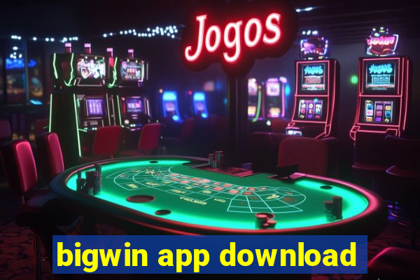 bigwin app download